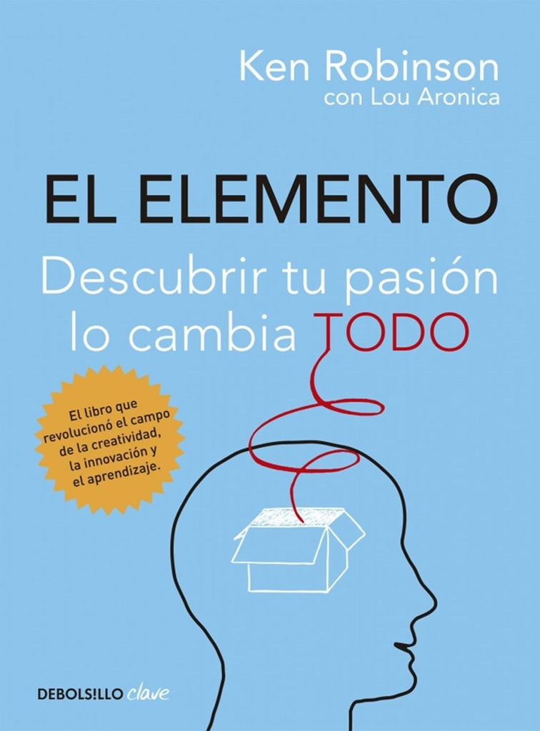 El Elemento: Descubrir tu Pasión lo Cambia Todo | Robinson, Aronica