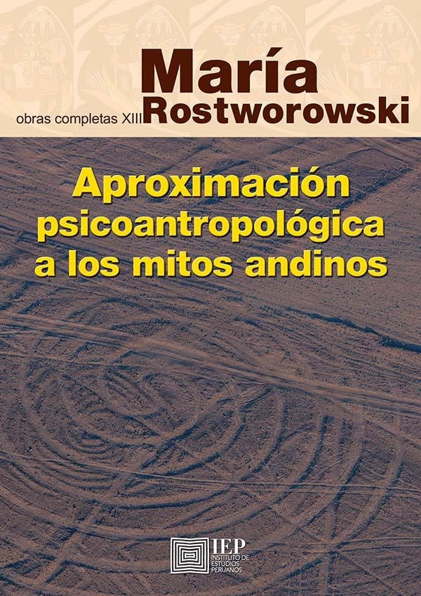 Aproximación psicoantropológica a los mitos andinos | Maria Rostworowski