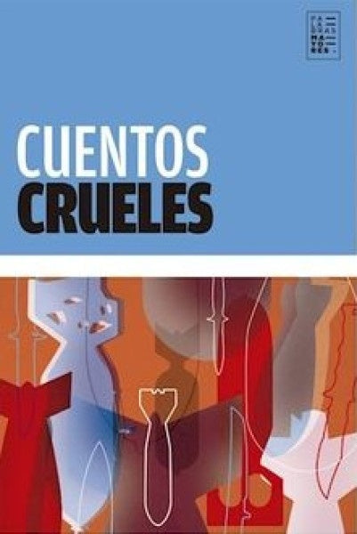 Cuentos Crueles | VV., Ribeyro y otros