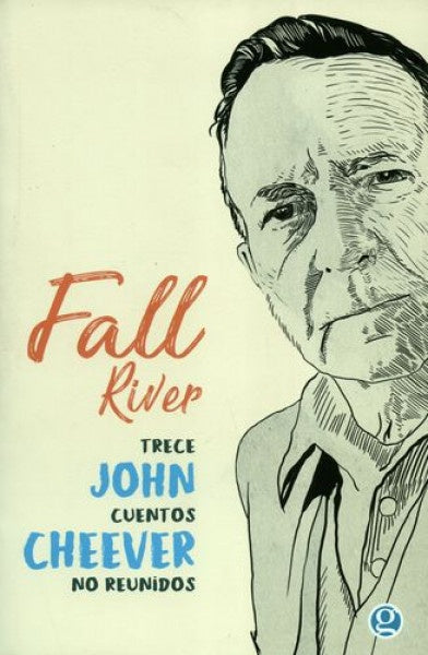 Fall River. Trece cuentos no reunidos. | John Cheever