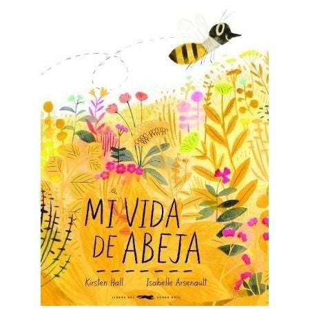 Mi vida de abeja | Hall, Arsenault