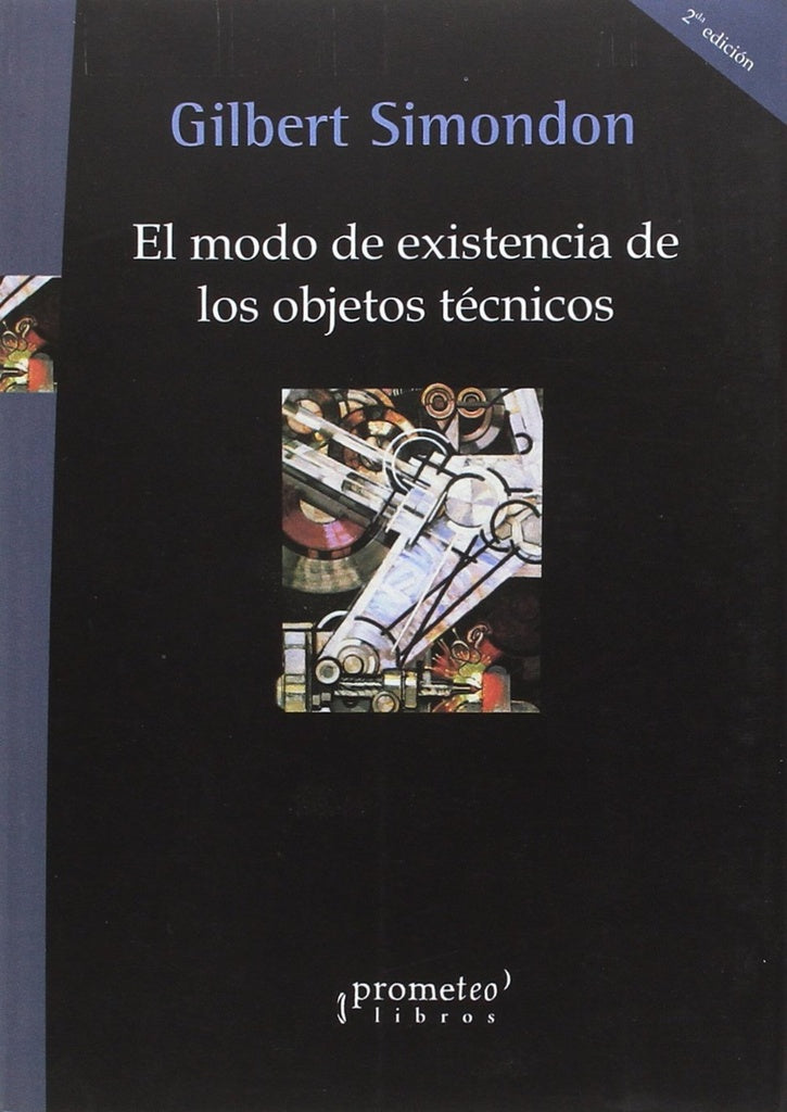 Modo De Existencia De Los Objetos Tecnicos, El, 2Da Edic | Gilbert Simondon