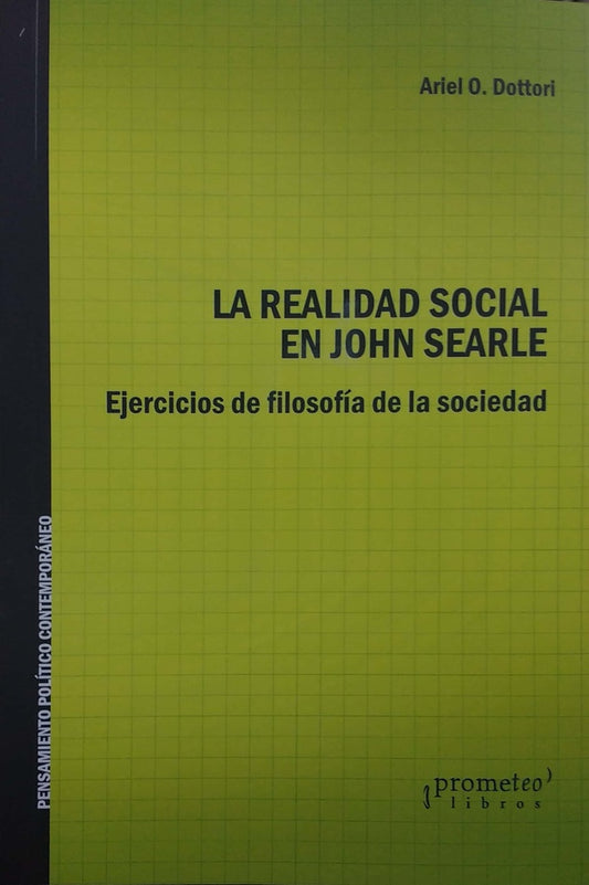 Realidad Social En John Searle, La. Ejercicios De Filosofia De La Sociedad | Ariel Dottori