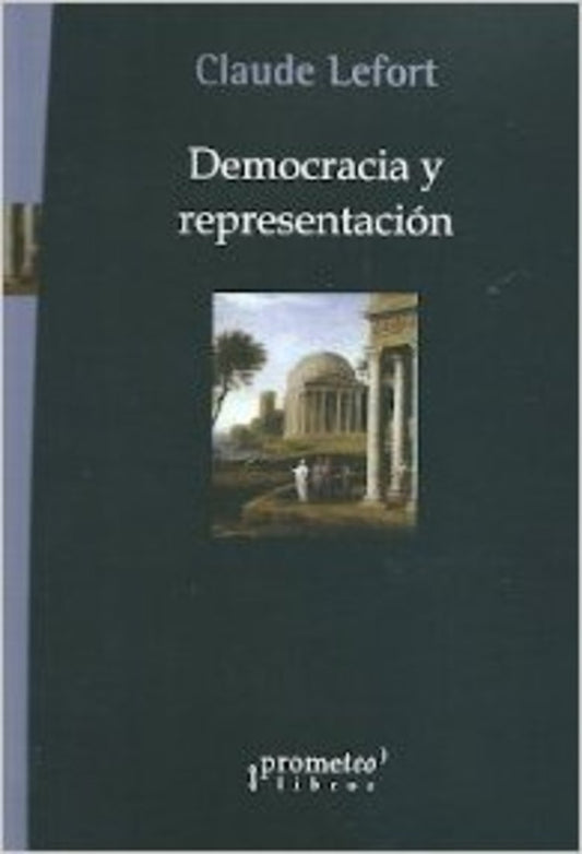 Democracia Y Representacion | Claude Lefort