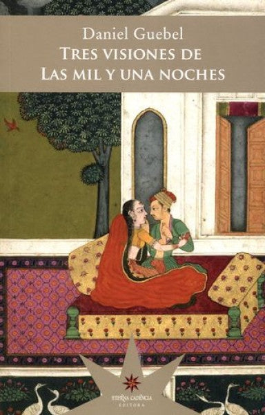 Tres Visiones de las Mil y Una Noches | Daniel Guebel