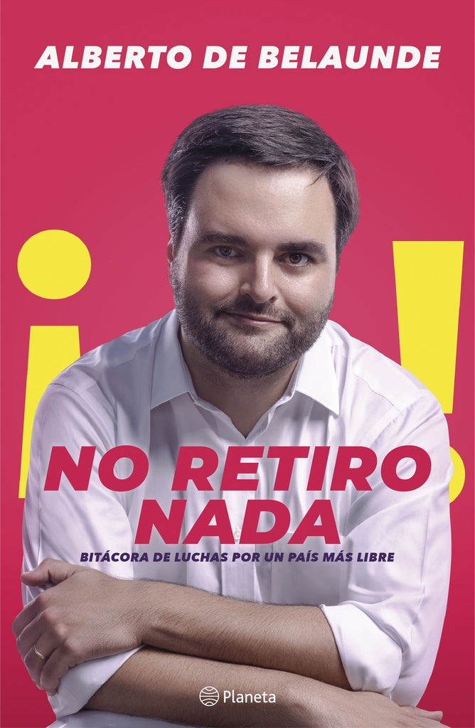 No Retiro Nada: Bitácora de Luchas por un País más Libre | Alberto De Belaunde de Cardenas