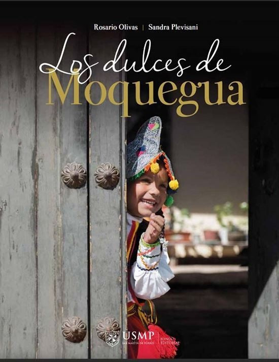 Los Dulces de Moquegua | Rosario Olivas Weston; Sandra Plevisani