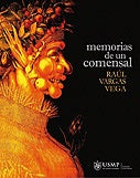 Memorias de un Comensal | Raúl Vargas Vega