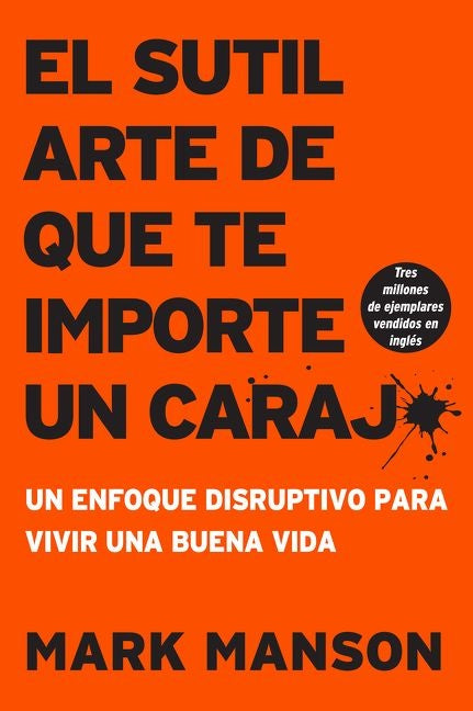 El Sutil Arte de que te Importe un Caraj* | Mark Manson
