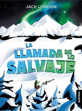 La Llamada de lo Salvaje | Jack London