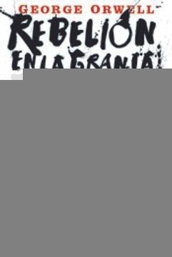 Rebelion en la granja | George Orwell