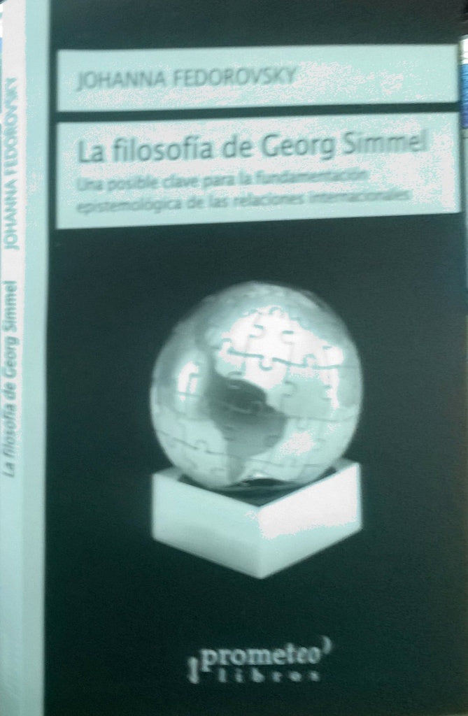 Filosofia De Georg Simmel; Una Posible Clave Para La Fundamentacion | Johanna Fedorovsky