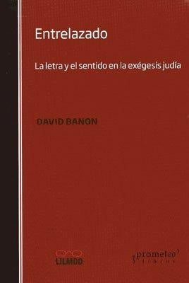 Entrelazado. La Letra Y El Sentido En La Exegesis Judia | David Banon