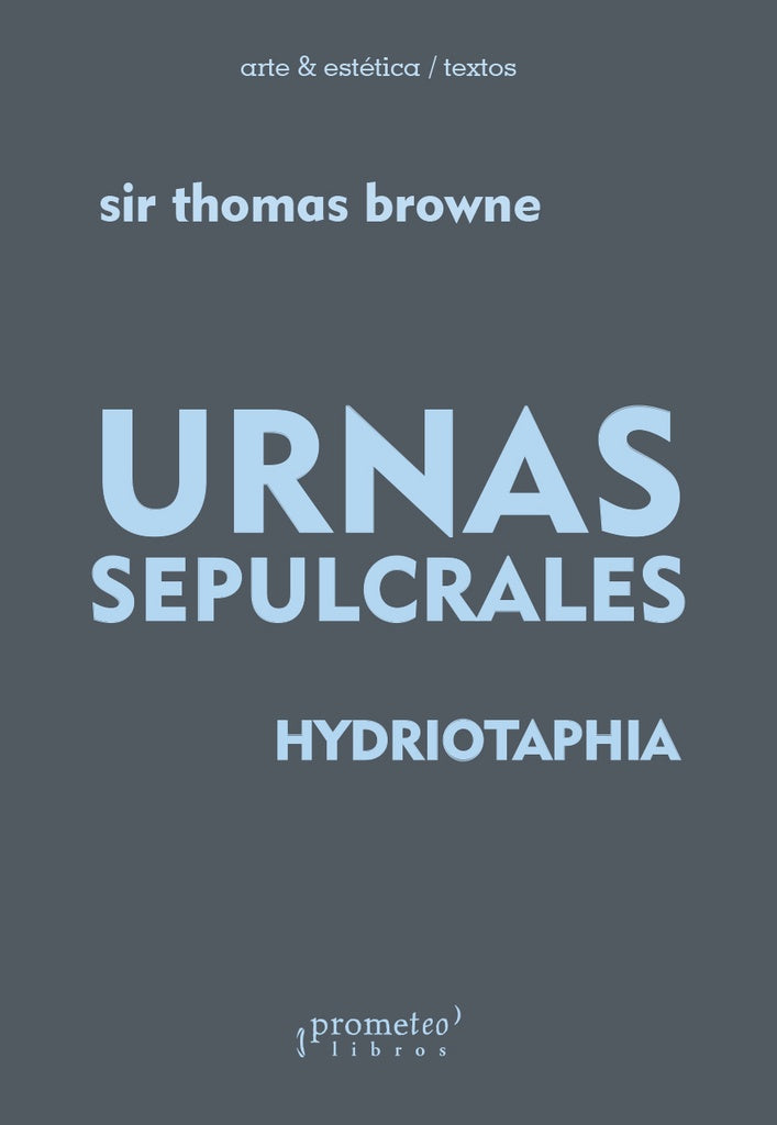 Urnas Sepulcrales - Hydriotaphia | SirThomas Browne