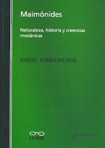 Maimonides. Naturaleza, Historia Y Creencias Mesianicas | Amos Funkenstein