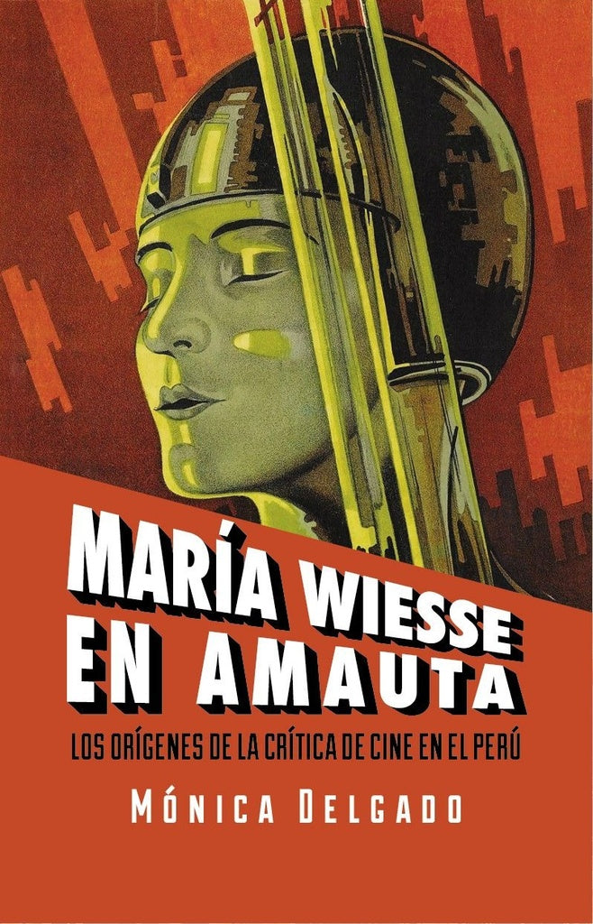 María Wiesse en Amauta: Los Orígenes de la Crítica de Cine en el Perú | Monica Delgado