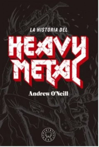 La Historia del Heavy Metal | Andrew O'Neill