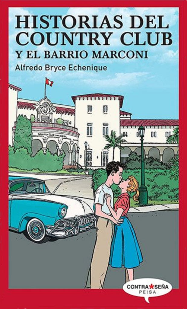 Historias del Country Club y el Barrio Marconi | Alfredo Bryce Echenique