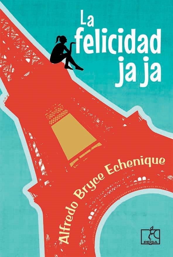 La Felicidad Jaja | Alfredo Bryce Echenique
