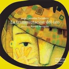 La Transmutación del Oro | Jorge Leónidas Escudero