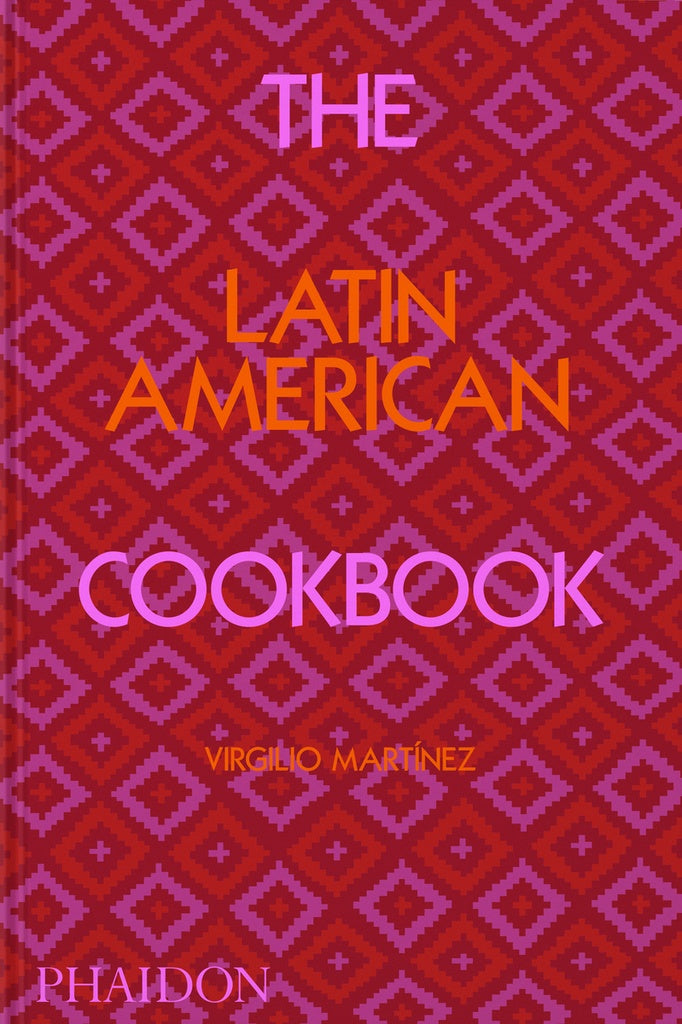 The Latin America Cookbook | Virgilio Martínez