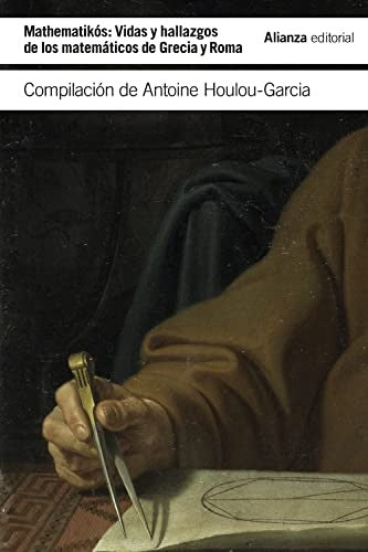 MATHEMATIKOS: VIDAS Y HALLAZGOS DE LOS MATEMATICOS EN GRECIA | AA. VV.