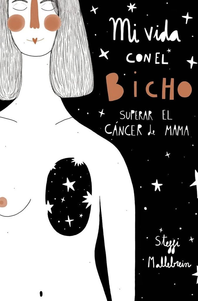 MI VIDA CON EL BICHO: SUPERAR EL CANCER DE MAMA | STEFFI MALLEBREIN