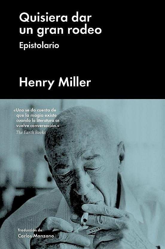 Quisiera Dar un Gran Rodeo | Henry Miller