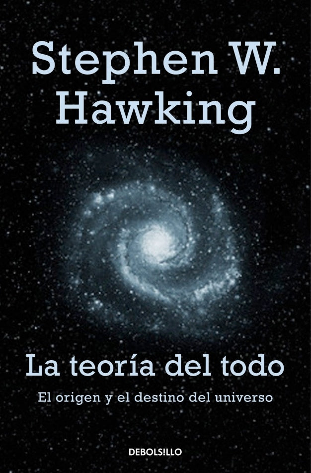 La teoría del Todo: El orígen y el destino del Universo | Stephen W. Hawking