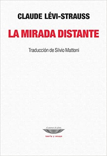 La mirada distante | Claude Lévi-Strauss