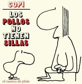 Los pollos no tienen sillas | Copi