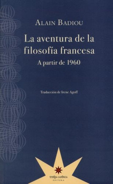 La Aventura De La Filosofia Francesa: A Partir de 1960 | Alain Badiou