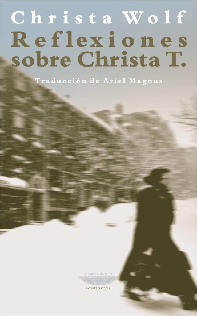 Reflexiones sobre Christa T. | Christa Wolf