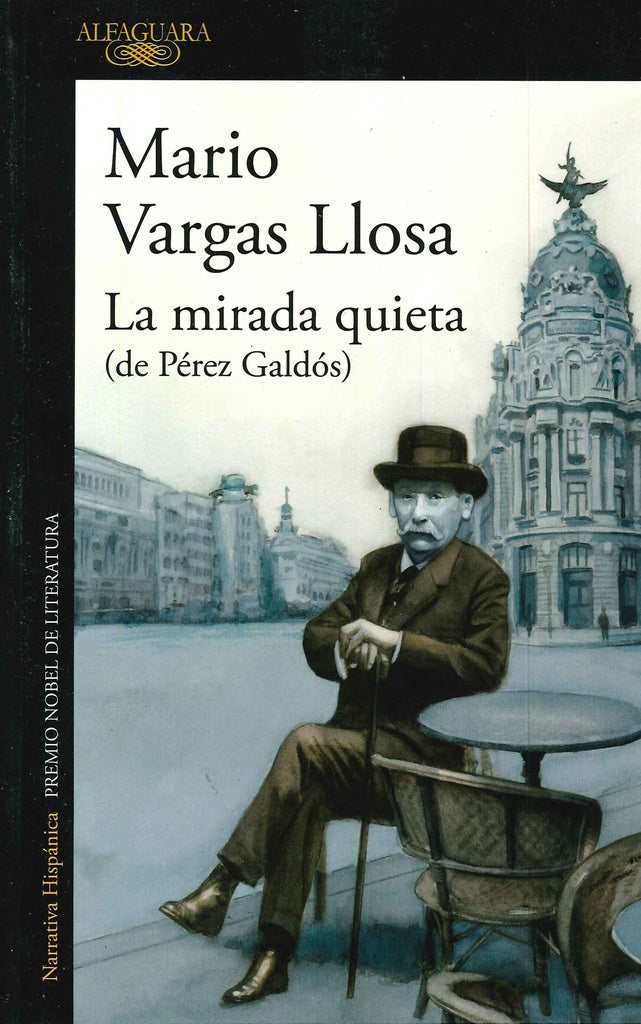 La Mirada Quieta (de Pérez Galdos) | Mario Vargas Llosa
