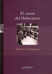 Canon Del Holocausto, El | Federico Finchelstein
