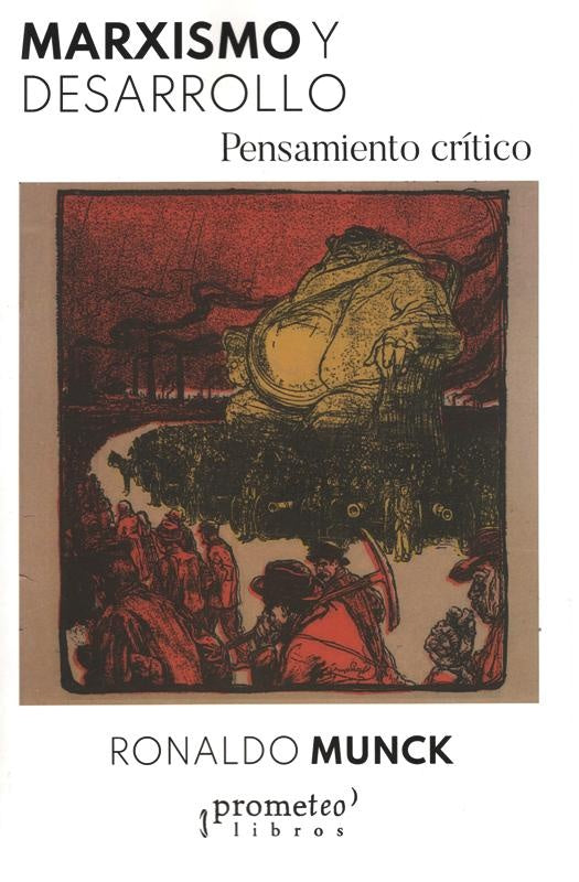 Marxismo Y Desarrollo. Pensamient Critico | Ronaldo Munck