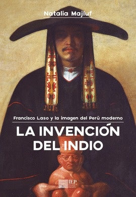La Invención del Indio | Natalia Majluf