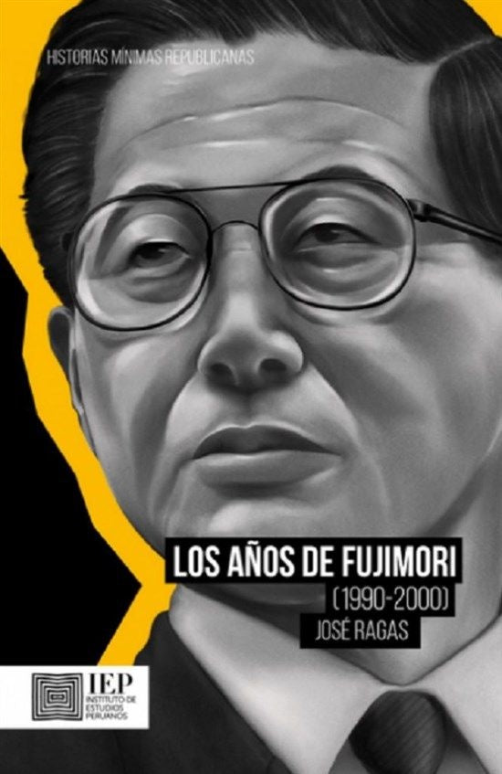 Los Años de Fujimori | Jose Ragas
