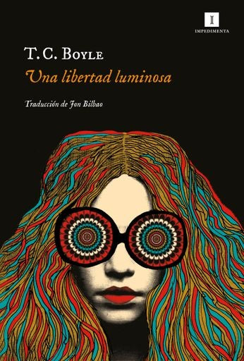 Una Libertad Luminosa | T.C. Boyle