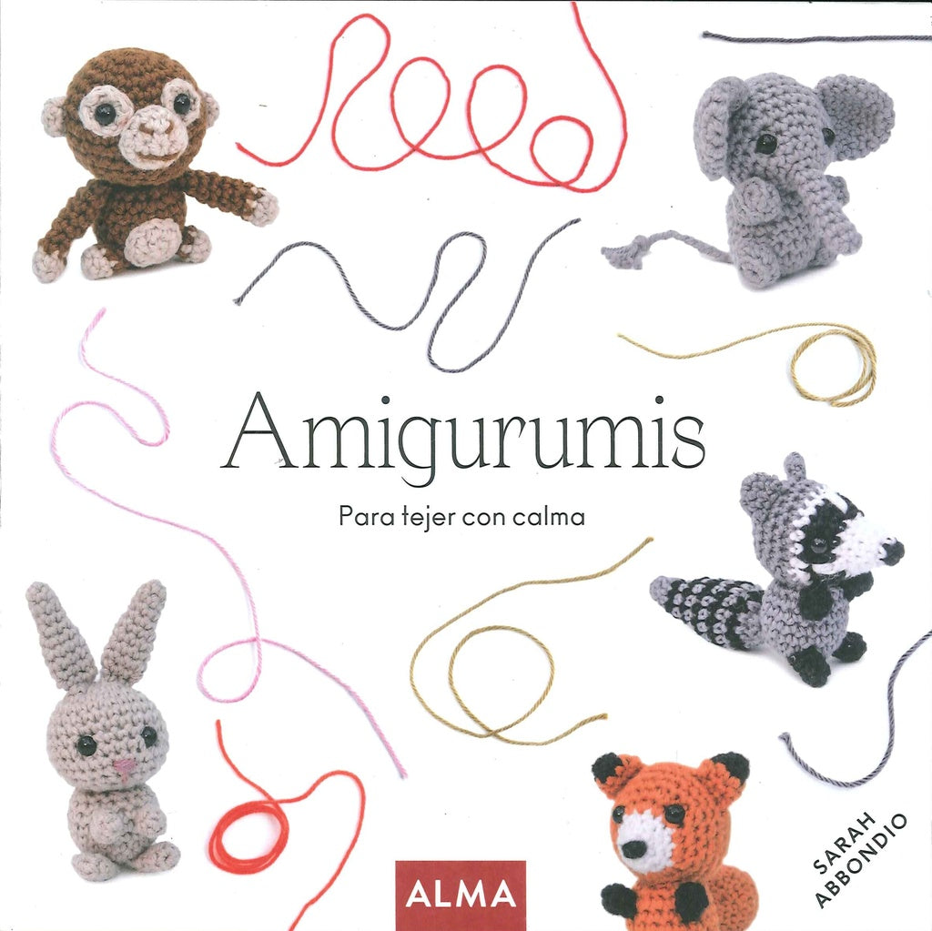 Amigurumis: Para Tejer con Calma | Sarah Abbondio