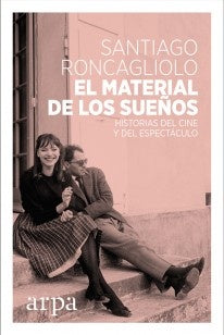 El material de los sueños | Santiago Roncagliolo