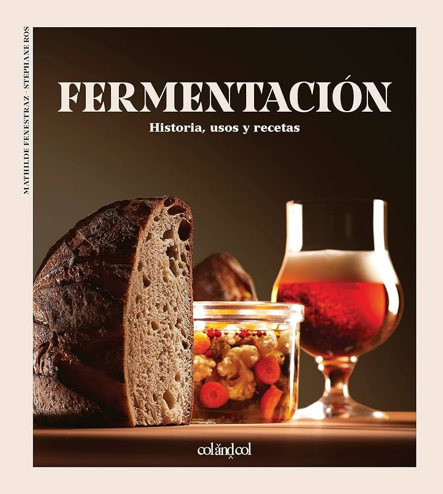 Fermentación: Historia, Usos y Recetas | ROS, FENESTRAZ
