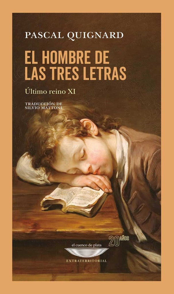 El hombre de las tres letras. Ultimo Reino XI | Pascal Quignard