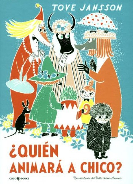 ¿Quién Animará A Chico? | Tove Jansson