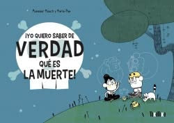 ¡Yo quiero saber de verdad lo que es la muerte! | Monsieur Mouch