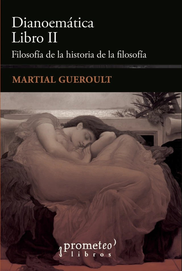 Dianoematica. Libro Ii. Filosofia De La Historia De La Filosofia | Martial Gueroult