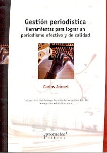 Gestion Periodistica. Herramientas Para Lograr Un Periodismo Efectivo | Bruno Bosteels