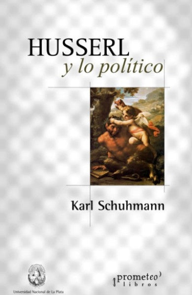 Husserl Y Lo Politico | KARL SCHULMANN