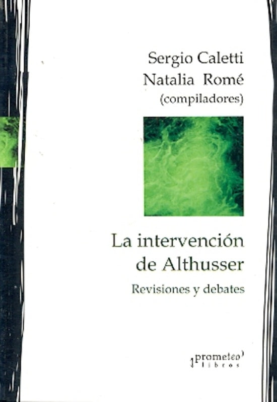 Intervencion De Althusser, La. Revisiones Y Debates | Sergio Caletti