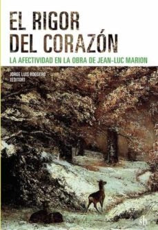 El rigor del corazon | Jorge Luis Roggero